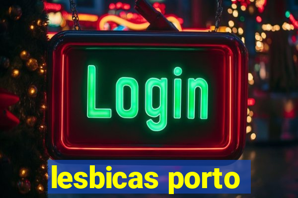 lesbicas porto